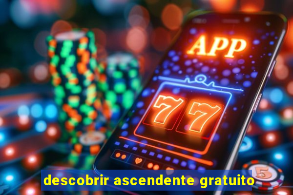 descobrir ascendente gratuito