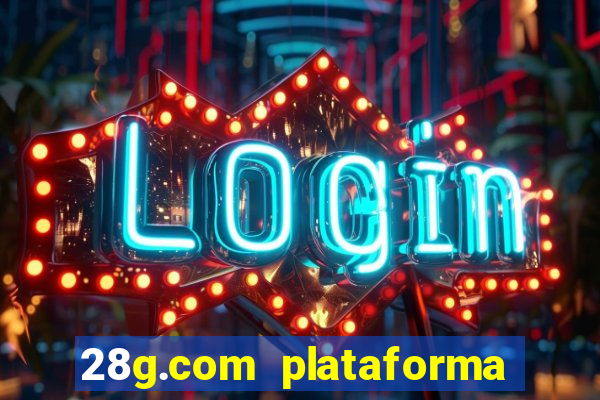 28g.com plataforma de jogos