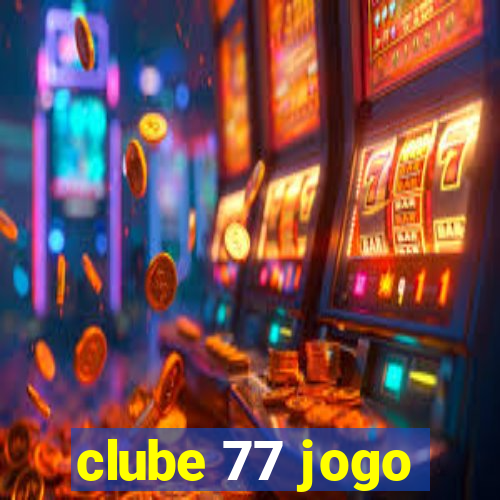 clube 77 jogo