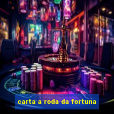 carta a roda da fortuna