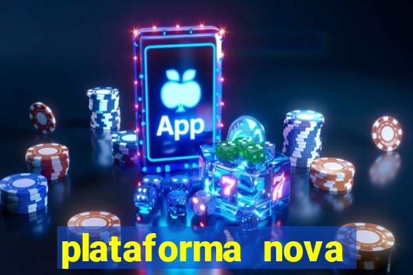 plataforma nova pagando bem