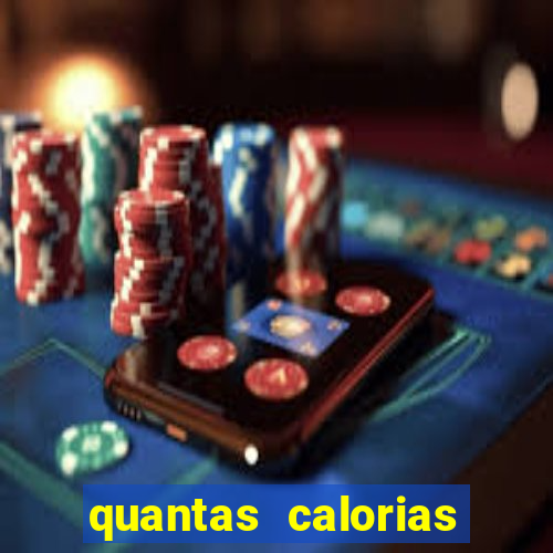 quantas calorias tem um xeque mate