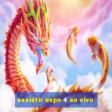 assistir espn 4 ao vivo