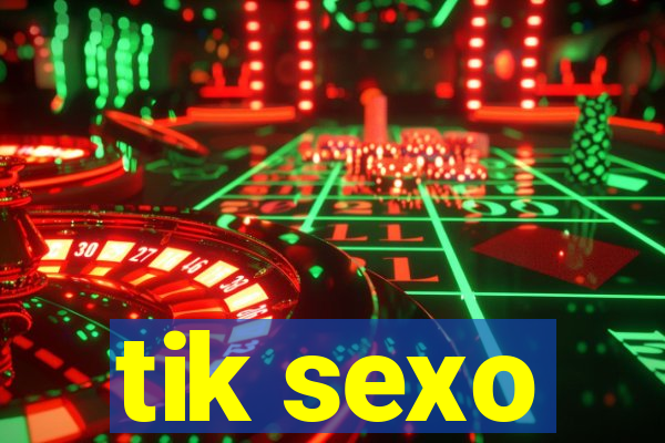 tik sexo