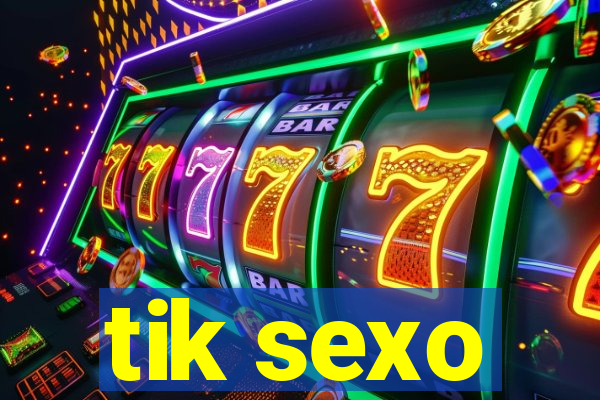 tik sexo