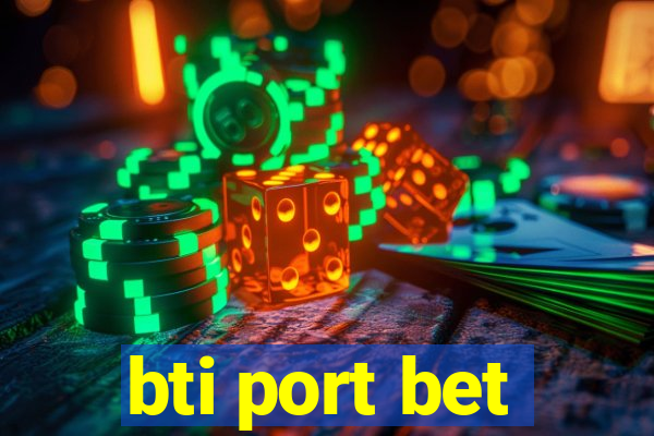 bti port bet