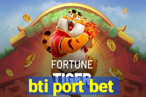 bti port bet