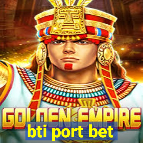 bti port bet