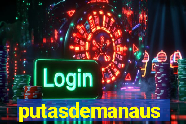 putasdemanaus