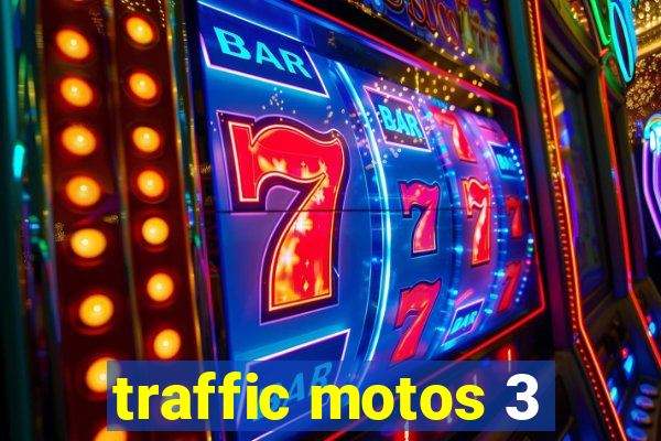 traffic motos 3