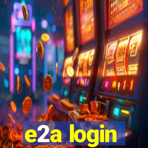 e2a login