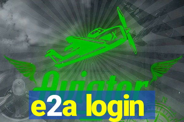 e2a login