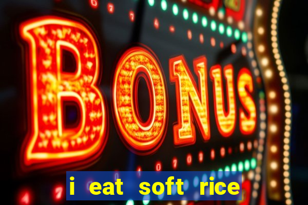 i eat soft rice in another world pt br cap 1