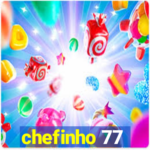 chefinho 77