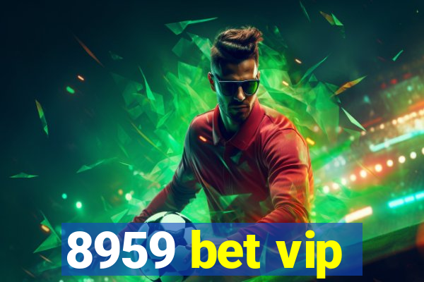 8959 bet vip