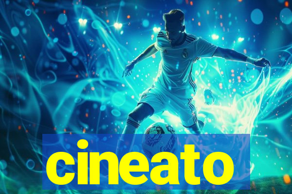 cineato