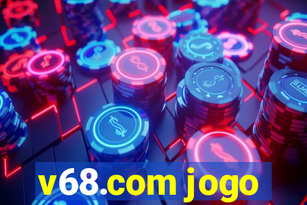 v68.com jogo