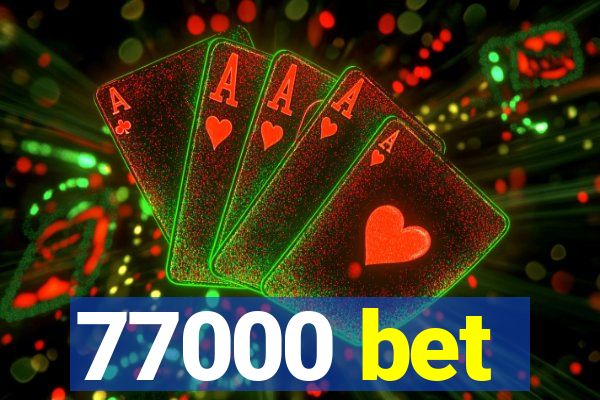 77000 bet