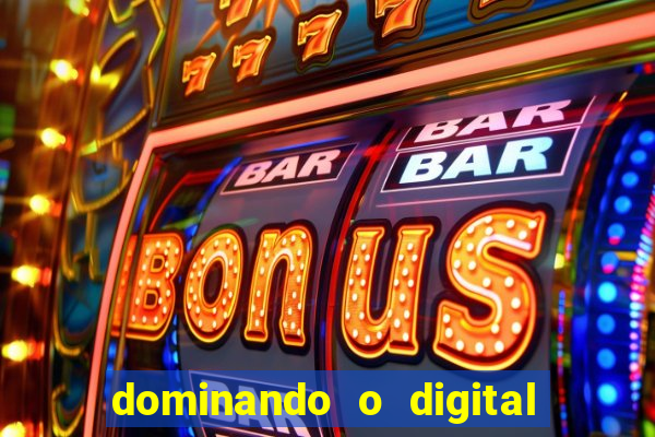 dominando o digital definitivo reclame aqui