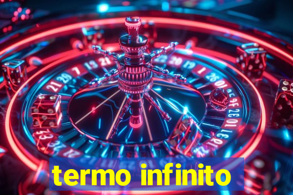 termo infinito