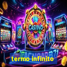 termo infinito