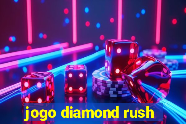 jogo diamond rush