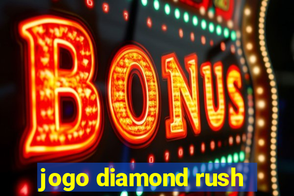 jogo diamond rush