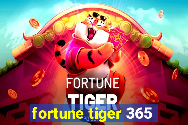 fortune tiger 365