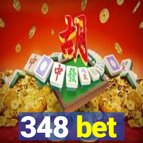 348 bet