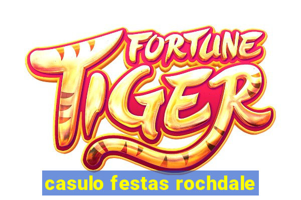 casulo festas rochdale