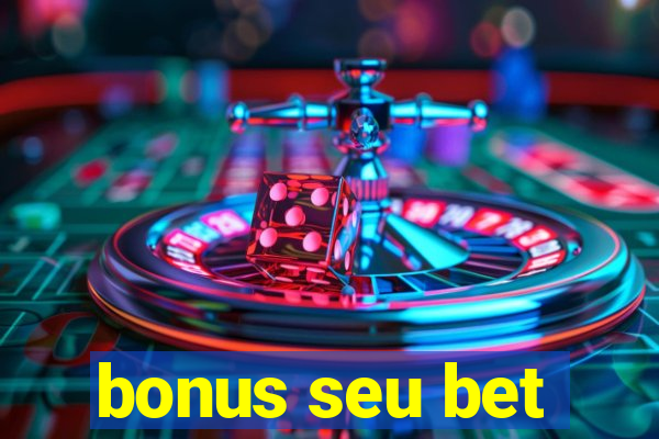 bonus seu bet