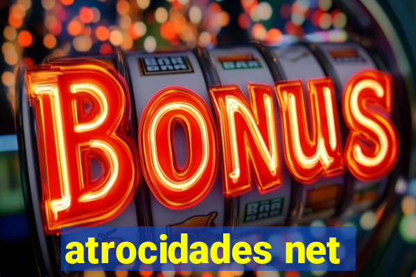 atrocidades net