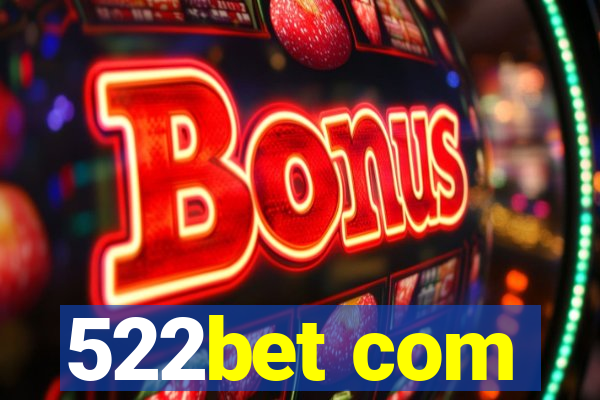 522bet com