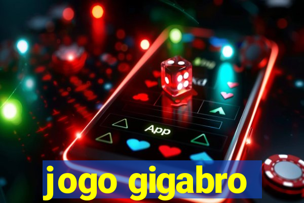 jogo gigabro