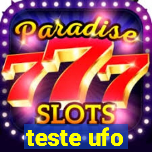 teste ufo