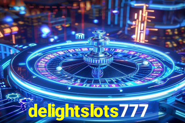 delightslots777