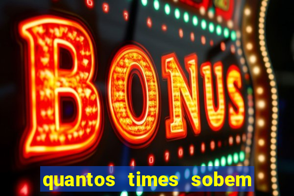 quantos times sobem para serie a