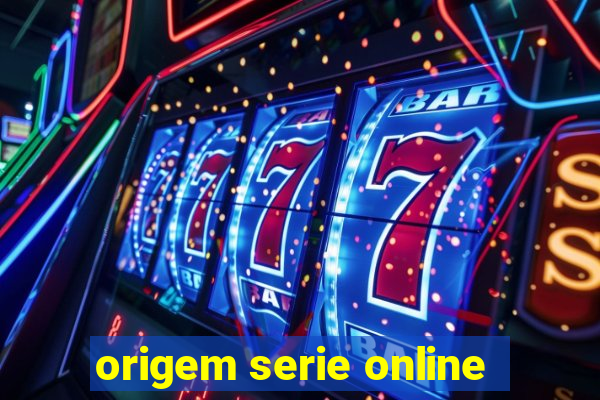 origem serie online