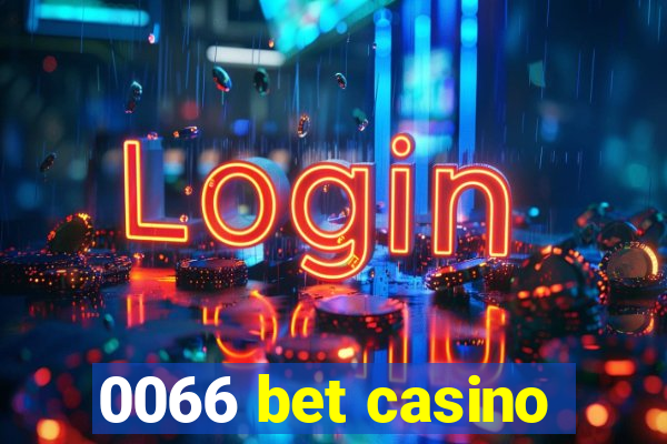 0066 bet casino