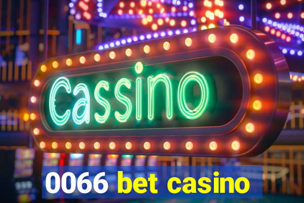 0066 bet casino