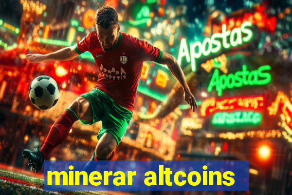 minerar altcoins