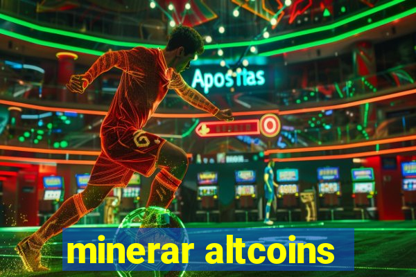 minerar altcoins