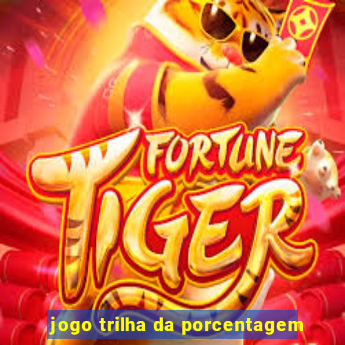 jogo trilha da porcentagem