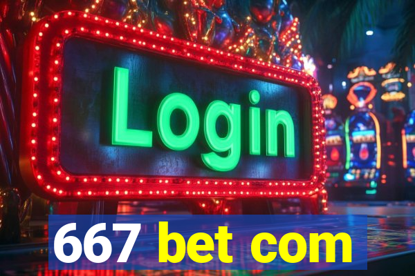 667 bet com