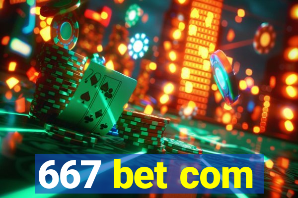 667 bet com