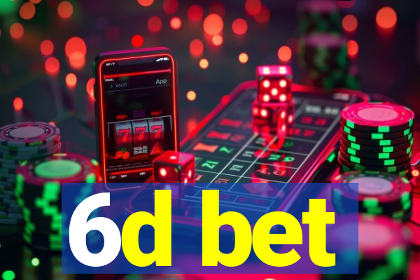 6d bet