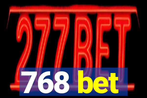 768 bet