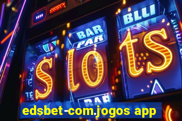 edsbet-com.jogos app