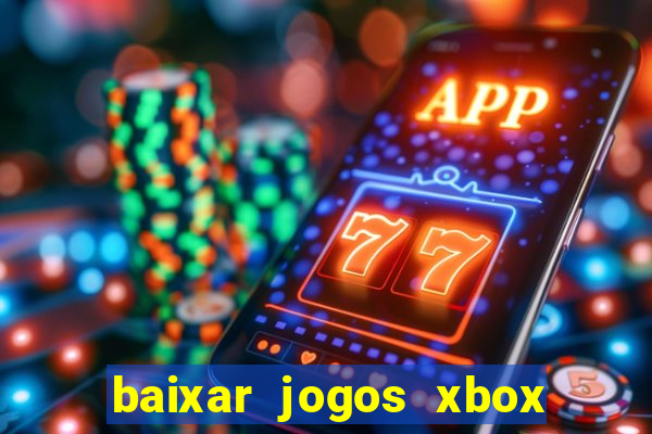 baixar jogos xbox 360 usando utorrent