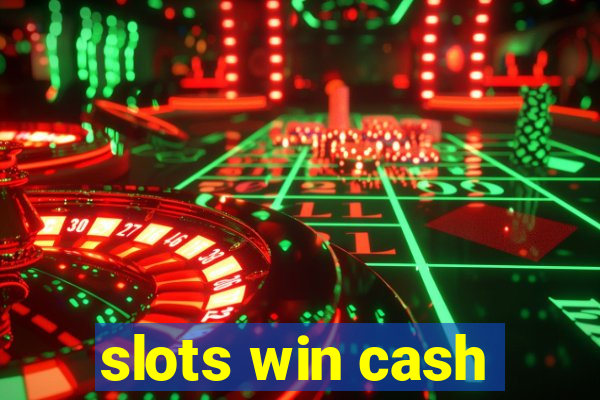 slots win cash